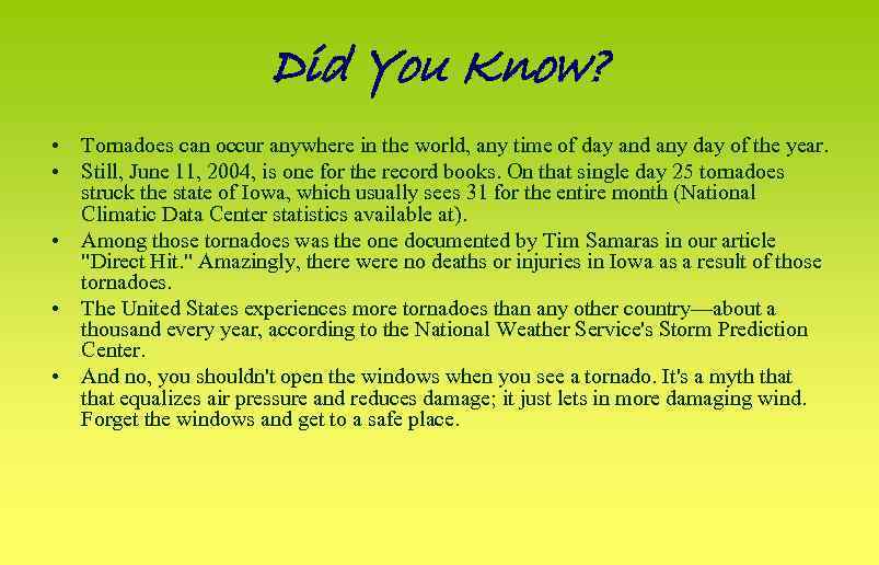 Did You Know? • Tornadoes can occur anywhere in the world, any time of