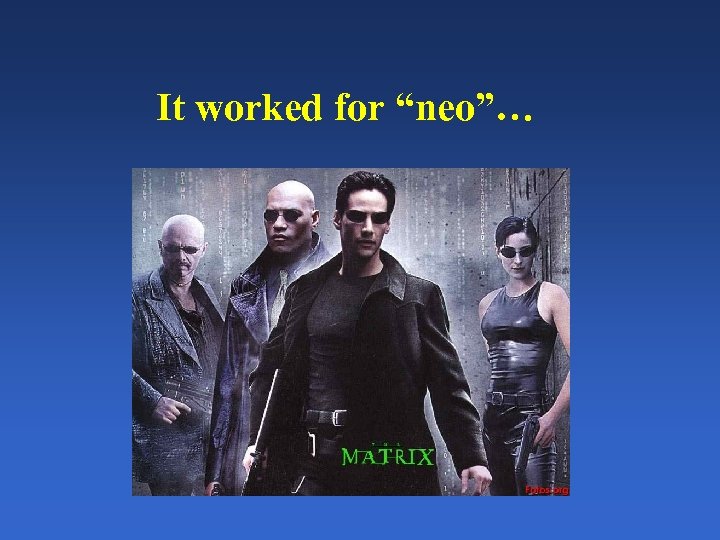 It worked for “neo”… 