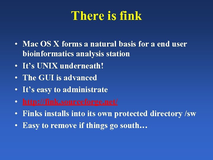 There is fink • Mac OS X forms a natural basis for a end