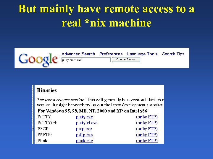 But mainly have remote access to a real *nix machine 