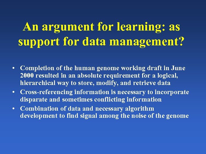 An argument for learning: as support for data management? • Completion of the human