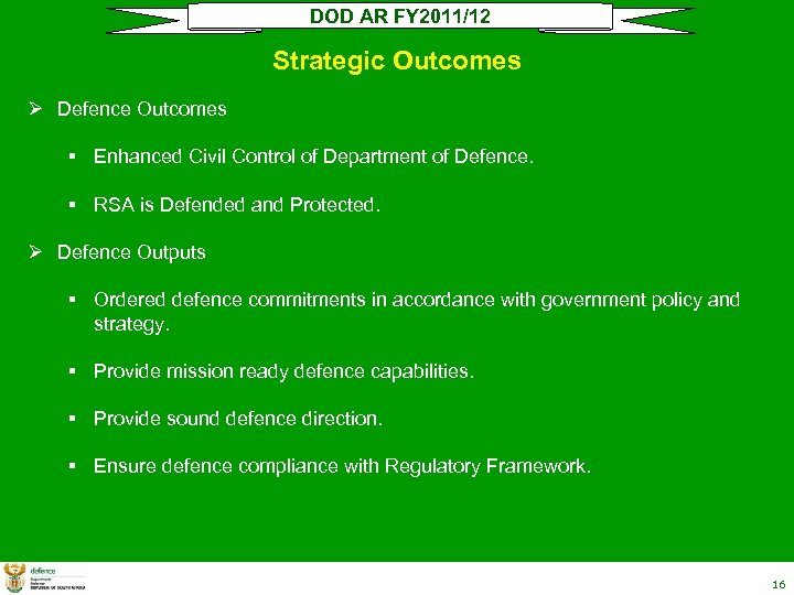 DOD AR FY 2011/12 Strategic Outcomes Ø Defence Outcomes § Enhanced Civil Control of