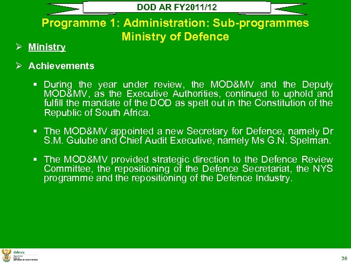 DOD AR FY 2011/12 Programme 1: Administration: Sub-programmes Ministry of Defence Ø Ministry Ø