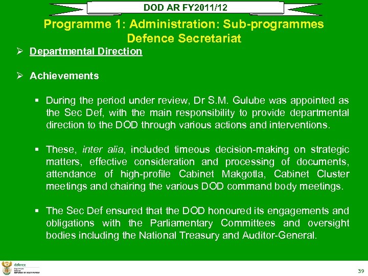 DOD AR FY 2011/12 Programme 1: Administration: Sub-programmes Defence Secretariat Ø Departmental Direction Ø