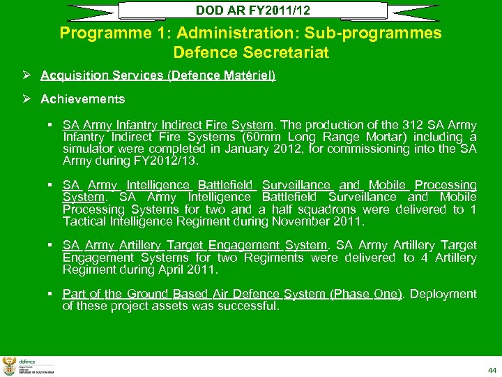 DOD AR FY 2011/12 Programme 1: Administration: Sub-programmes Defence Secretariat Ø Acquisition Services (Defence