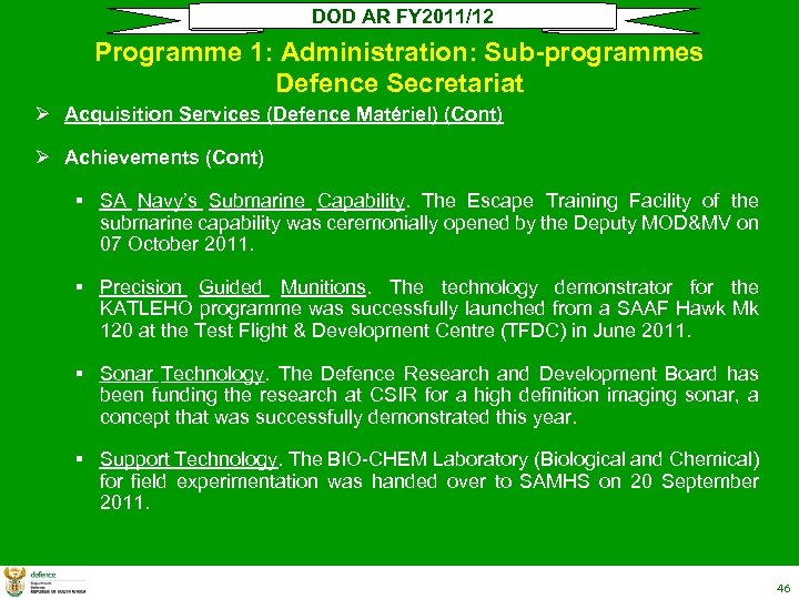 DOD AR FY 2011/12 Programme 1: Administration: Sub-programmes Defence Secretariat Ø Acquisition Services (Defence