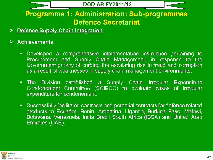 DOD AR FY 2011/12 Programme 1: Administration: Sub-programmes Defence Secretariat Ø Defence Supply Chain