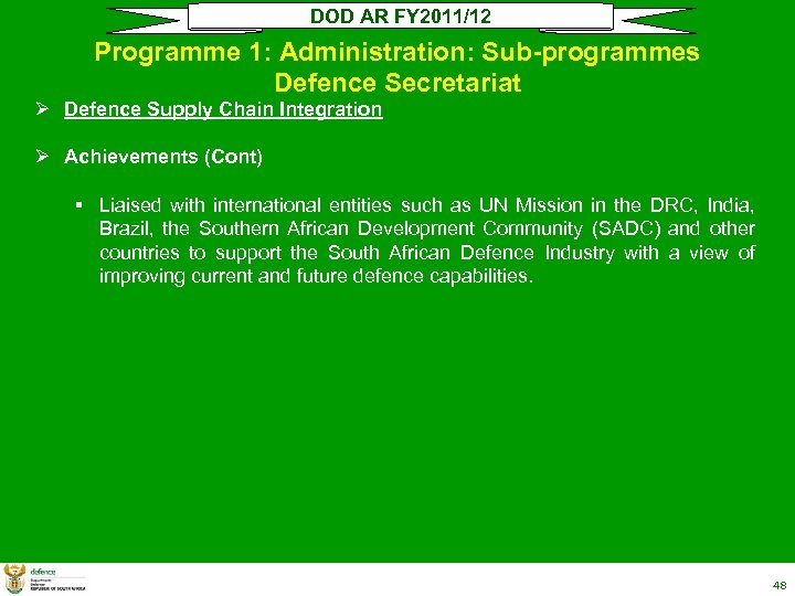 DOD AR FY 2011/12 Programme 1: Administration: Sub-programmes Defence Secretariat Ø Defence Supply Chain