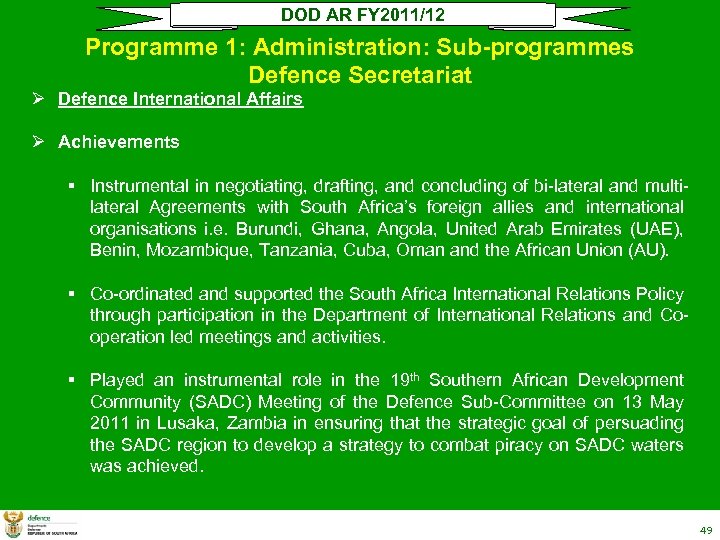 DOD AR FY 2011/12 Programme 1: Administration: Sub-programmes Defence Secretariat Ø Defence International Affairs