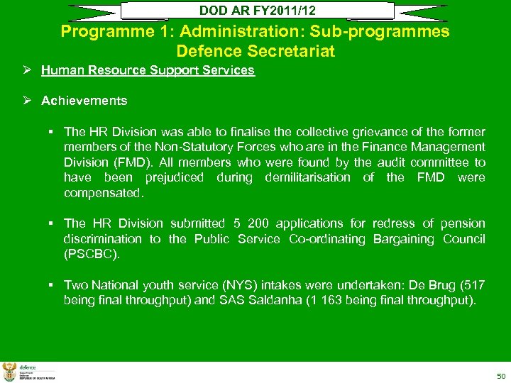 DOD AR FY 2011/12 Programme 1: Administration: Sub-programmes Defence Secretariat Ø Human Resource Support