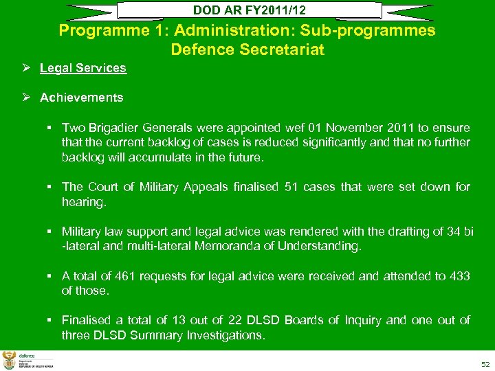 DOD AR FY 2011/12 Programme 1: Administration: Sub-programmes Defence Secretariat Ø Legal Services Ø