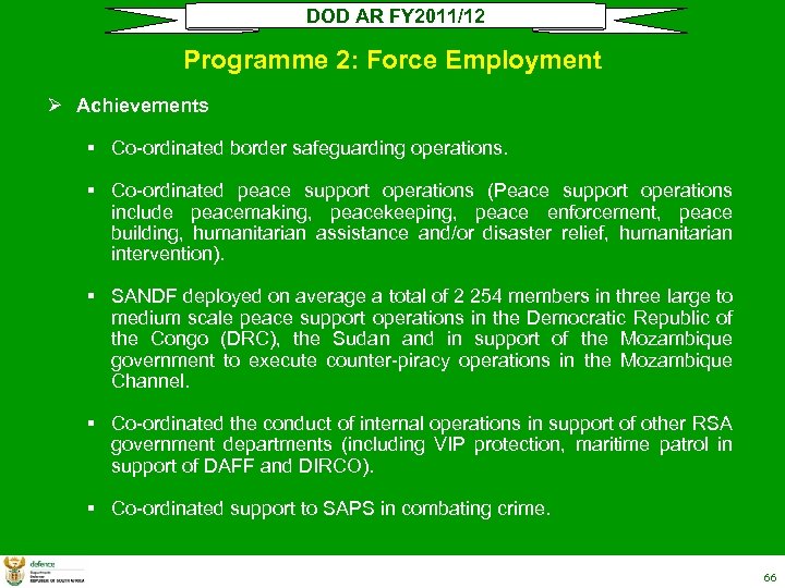 DOD AR FY 2011/12 Programme 2: Force Employment Ø Achievements § Co-ordinated border safeguarding