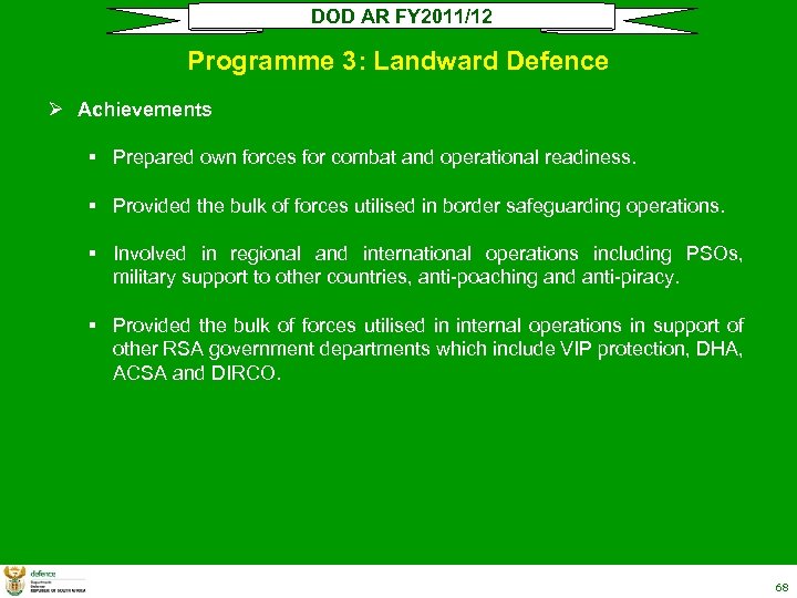 DOD AR FY 2011/12 Programme 3: Landward Defence Ø Achievements § Prepared own forces