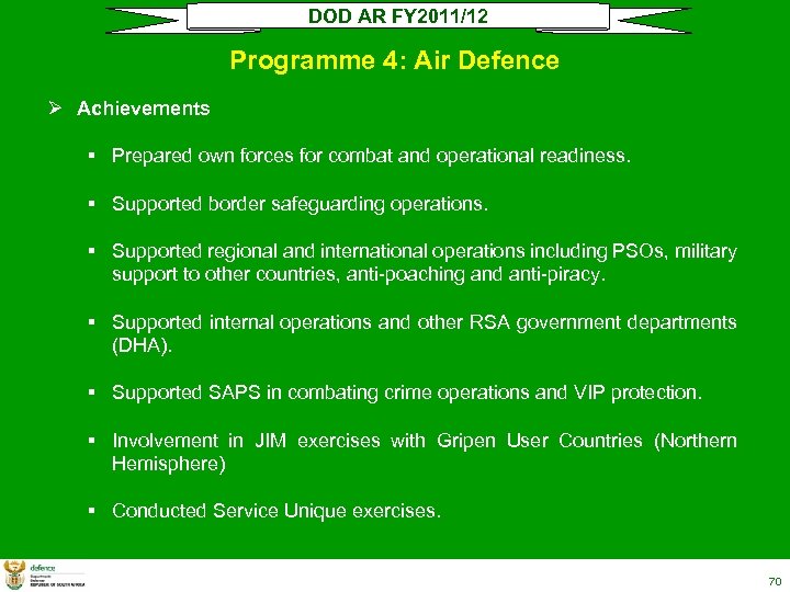 DOD AR FY 2011/12 Programme 4: Air Defence Ø Achievements § Prepared own forces