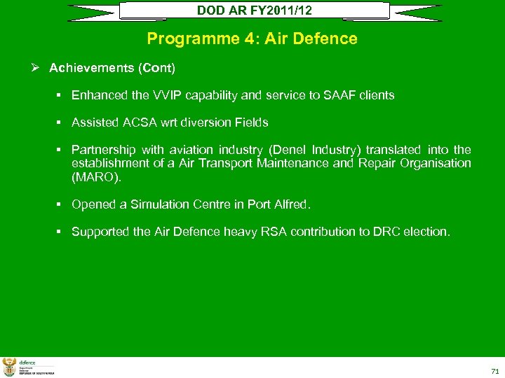 DOD AR FY 2011/12 Programme 4: Air Defence Ø Achievements (Cont) § Enhanced the