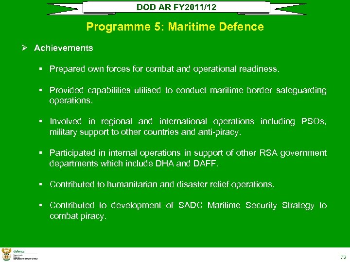 DOD AR FY 2011/12 Programme 5: Maritime Defence Ø Achievements § Prepared own forces