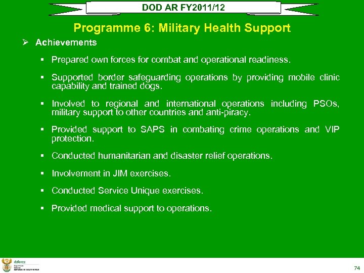 DOD AR FY 2011/12 Programme 6: Military Health Support Ø Achievements § Prepared own