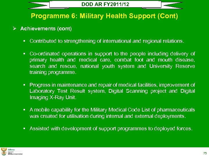 DOD AR FY 2011/12 Programme 6: Military Health Support (Cont) Ø Achievements (cont) §