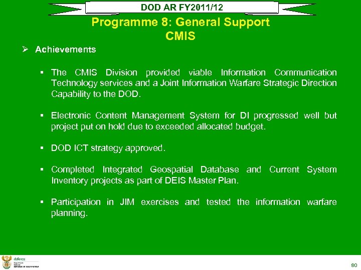 DOD AR FY 2011/12 Programme 8: General Support CMIS Ø Achievements § The CMIS