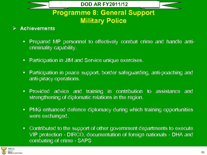 DOD AR FY 2011/12 Programme 8: General Support Military Police Ø Achievements § Prepared