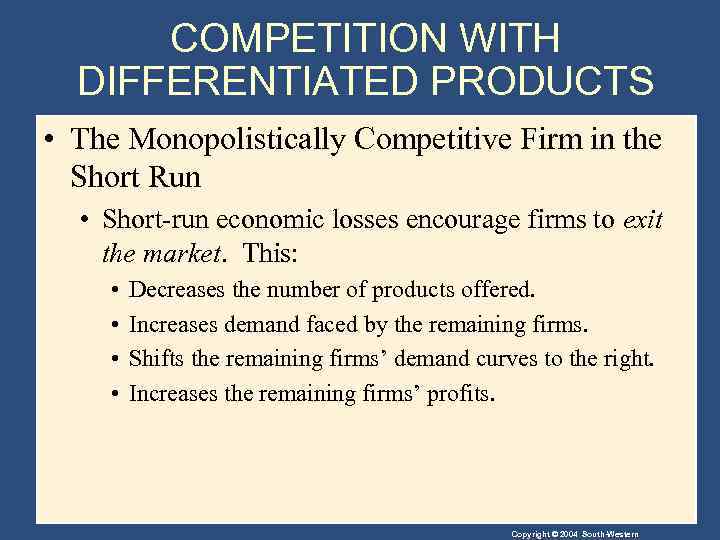 COMPETITION WITH DIFFERENTIATED PRODUCTS • The Monopolistically Competitive Firm in the Short Run •