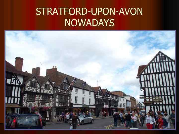 STRATFORD-UPON-AVON NOWADAYS 