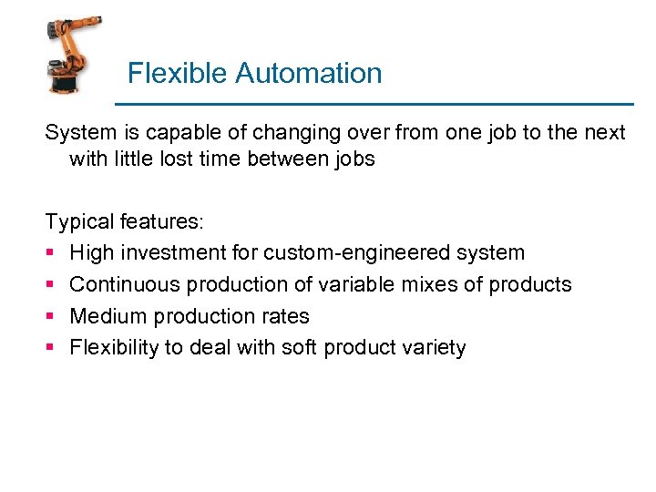Flexible Automation System is capable of changing over from one job to the next