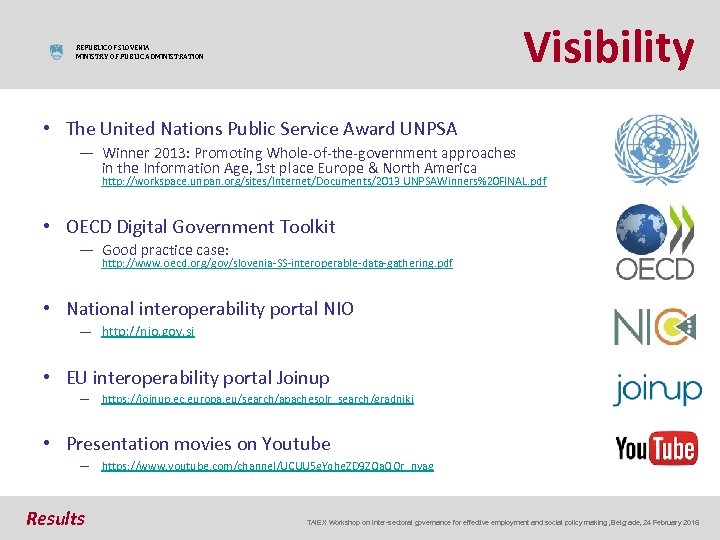 Visibility REPUBLIC OF SLOVENIA MINISTRY OF PUBLIC ADMINISTRATION • The United Nations Public Service