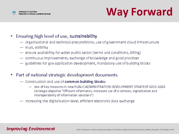 Way Forward REPUBLIC OF SLOVENIA MINISTRY OF PUBLIC ADMINISTRATION • Ensuring high level of