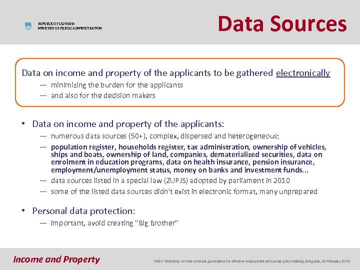 Data Sources REPUBLIC OF SLOVENIA MINISTRY OF PUBLIC ADMINISTRATION Data on income and property