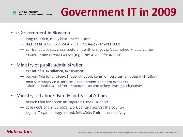 REPUBLIC OF SLOVENIA MINISTRY OF PUBLIC ADMINISTRATION Government IT in 2009 • e-Government in