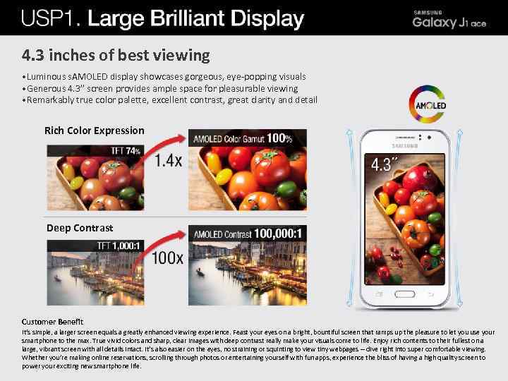 4. 3 inches of best viewing • Luminous s. AMOLED display showcases gorgeous, eye-popping