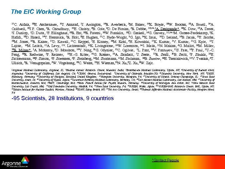 The EIC Working Group 17 C. Aidala, 28 E. Aschenauer, 10 J. Annand, 1