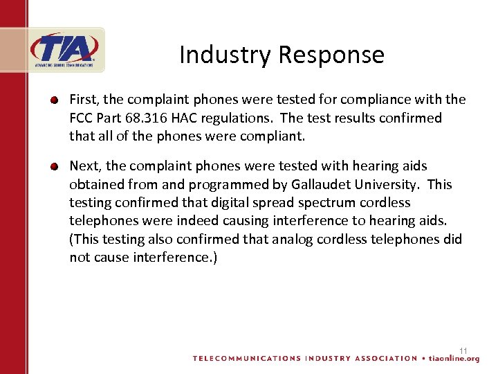 Industry Response First, the complaint phones were tested for compliance with the FCC Part