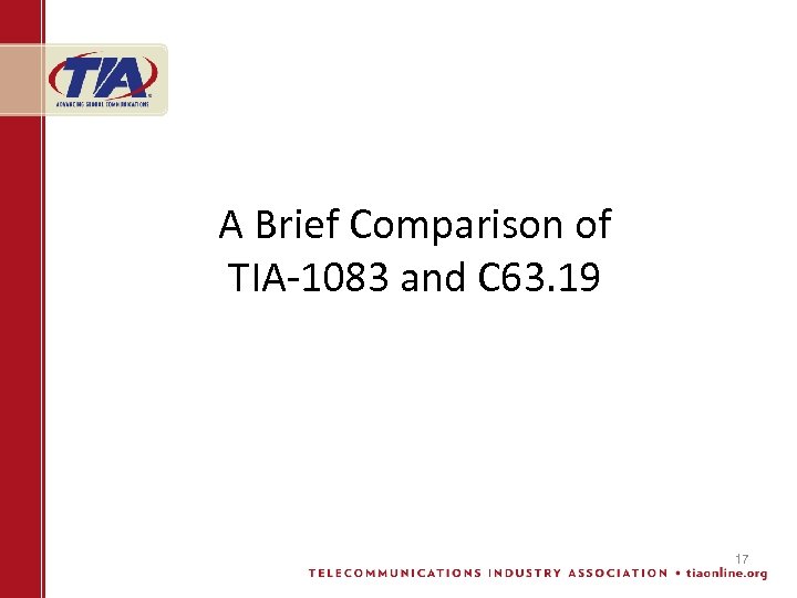 A Brief Comparison of TIA-1083 and C 63. 19 17 