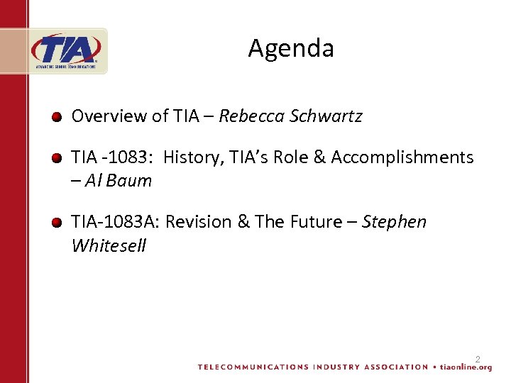 Agenda Overview of TIA – Rebecca Schwartz TIA -1083: History, TIA’s Role & Accomplishments