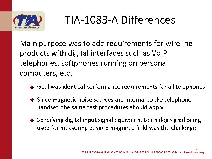 TIA-1083 -A Differences Main purpose was to add requirements for wireline products with digital