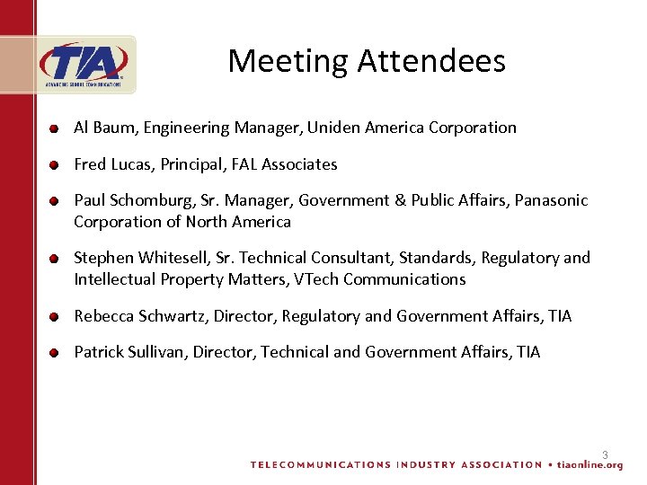 Meeting Attendees Al Baum, Engineering Manager, Uniden America Corporation Fred Lucas, Principal, FAL Associates