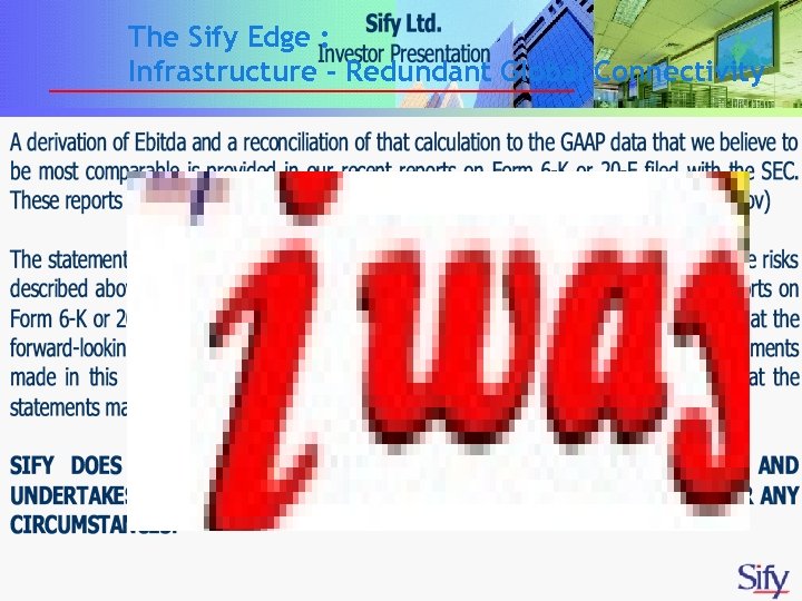 The Sify Edge : Infrastructure – Redundant Global Connectivity 
