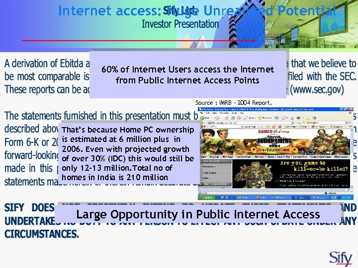 Internet access: Huge Unrealized Potential 60% of Internet Users access the Internet from Public