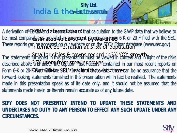 India & the Internet § § § 40 Mn internet users Estimated to be