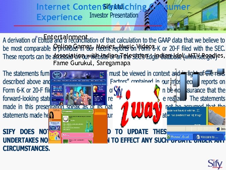 Internet Content enriching Consumer Experience § Entertainment › › Online Games, Movies, Music Videos