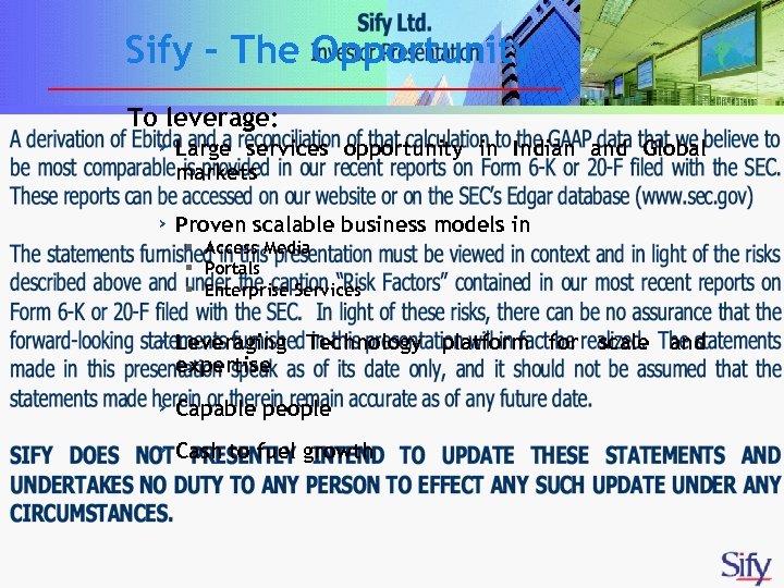 Sify – The Opportunity To leverage: › Large services opportunity in Indian and Global