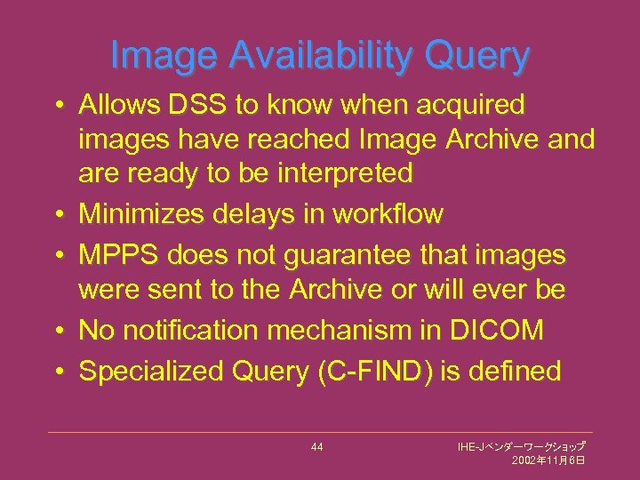 Image Availability Query • Allows DSS to know when acquired images have reached Image