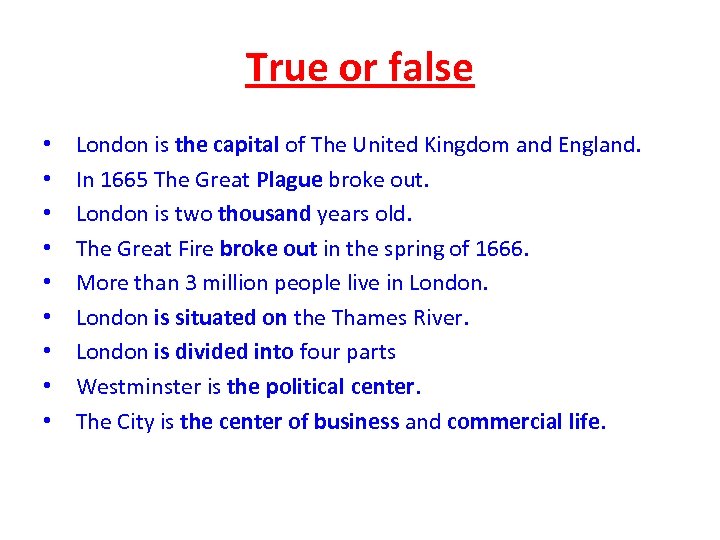 True or false • • • London is the capital of The United Kingdom