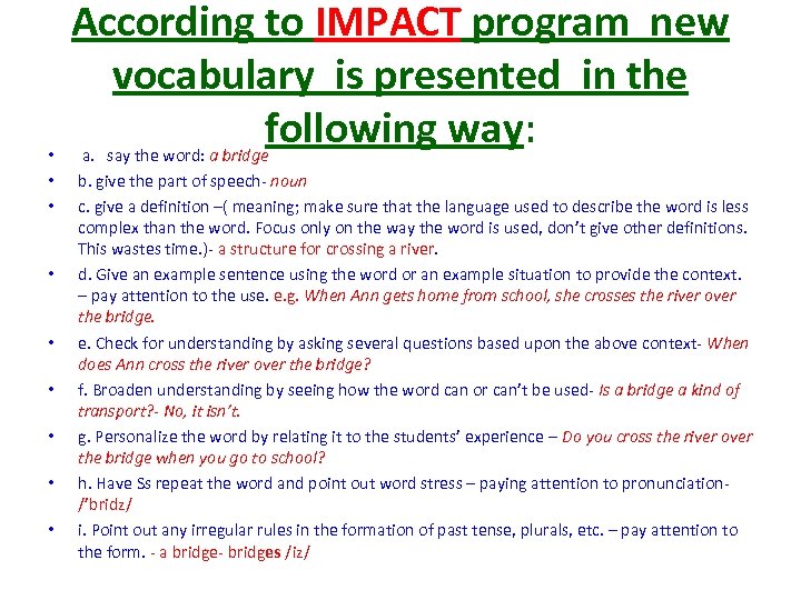  • • • According to IMPACT program new vocabulary is presented in the