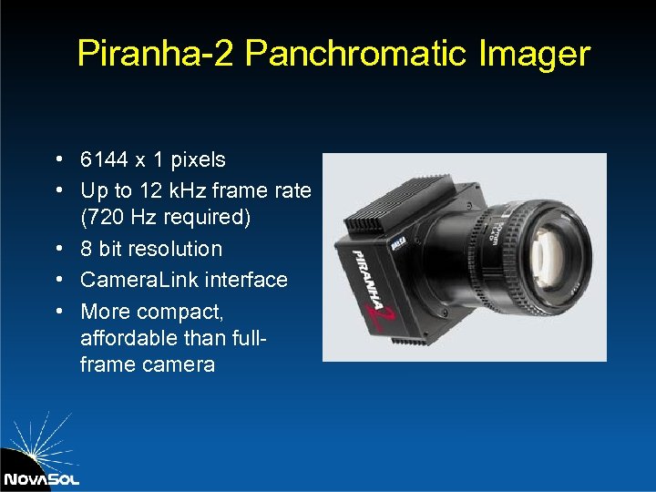 Piranha-2 Panchromatic Imager • 6144 x 1 pixels • Up to 12 k. Hz