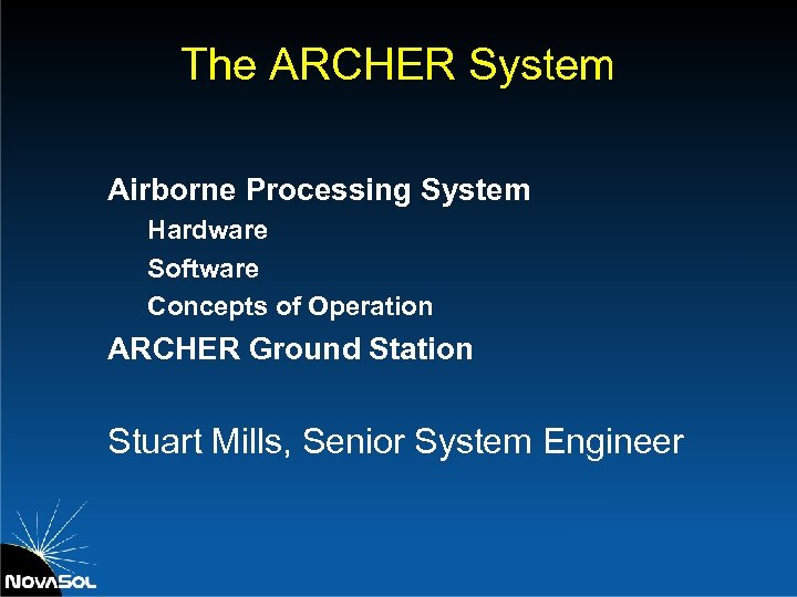 The ARCHER System Airborne Processing System Hardware Software Concepts of Operation ARCHER Ground Station