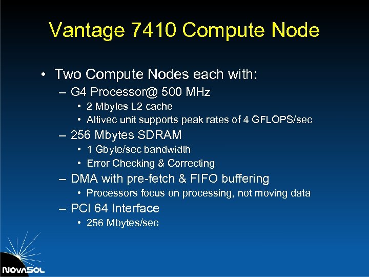 Vantage 7410 Compute Node • Two Compute Nodes each with: – G 4 Processor@