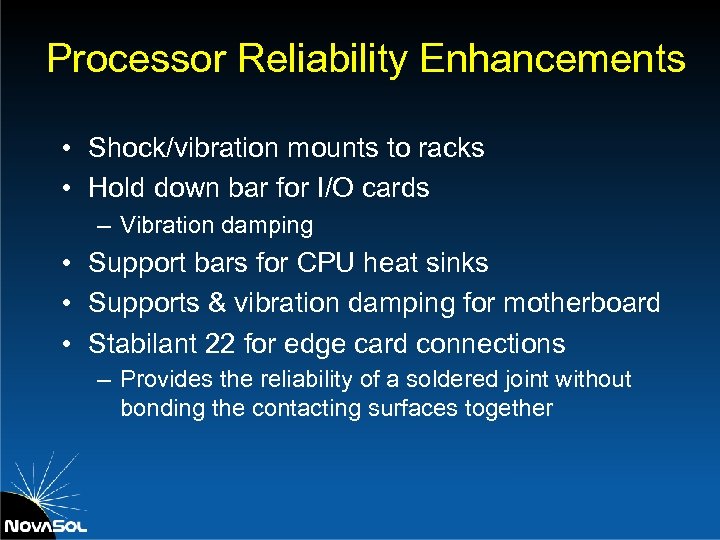 Processor Reliability Enhancements • Shock/vibration mounts to racks • Hold down bar for I/O